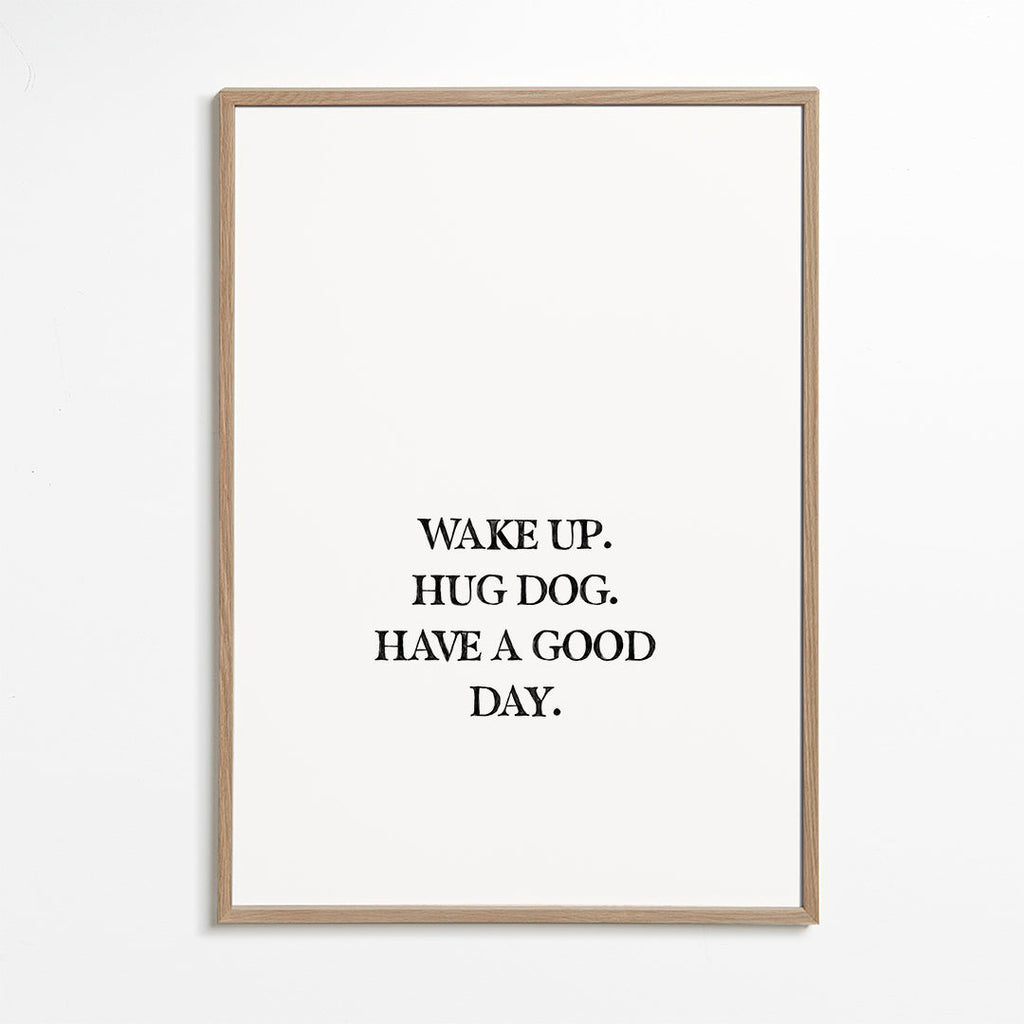 Minimal typografisk plakat: Wake Up Hug Dog