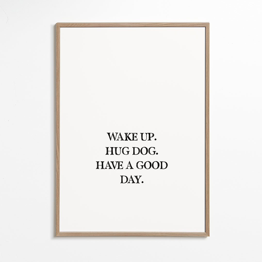 Minimal typografisk plakat: Wake Up Hug Dog