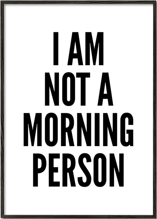 Sort-hvid kunst typografisk I AM NOT A MORNING PERSON