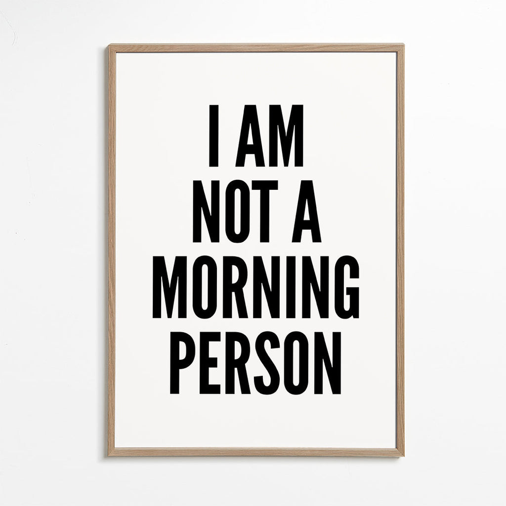 Sort-hvid kunst typografisk I AM NOT A MORNING PERSON