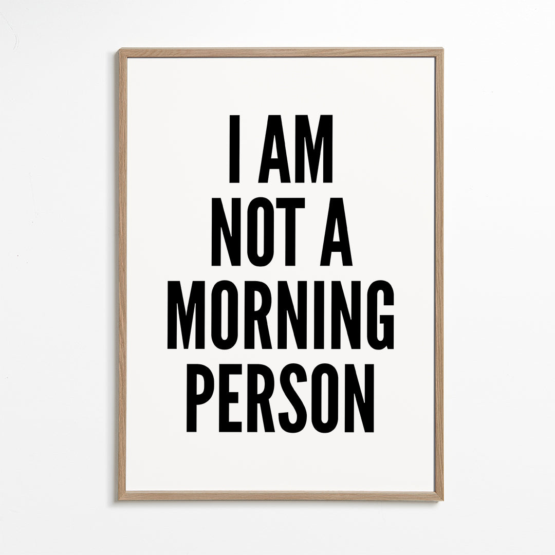 Sort-hvid kunst typografisk I AM NOT A MORNING PERSON
